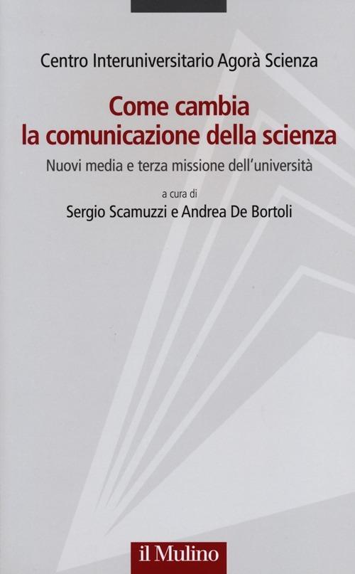 Come cambia la comunicazione della scienza. Nuovi media e terza missione dell'università - copertina