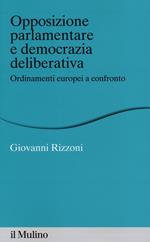 Opposizione parlamentare e democrazia deliberativa. Ordinamenti europei a confronto