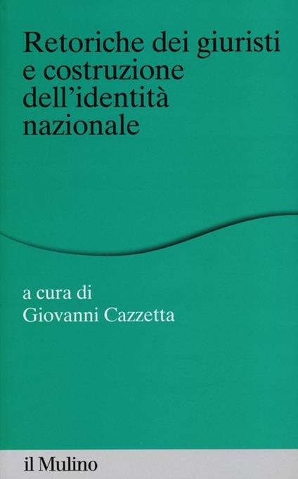 Retoriche dei giuristi e costituzione dell'identità nazionale - copertina