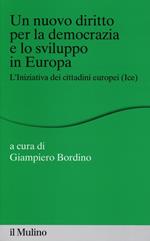 Un nuovo diritto per la democrazia e lo sviluppo in Europa. L'Iniziativa dei Cittadini Europei (Ice)