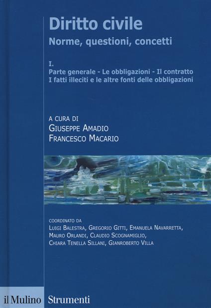 Diritto civile. Norme, questioni, concetti. Vol. 1: Parte generale. Le obbligazioni. Il contratto. I fatti illeciti e le altre fonti delle obbligazioni. - copertina