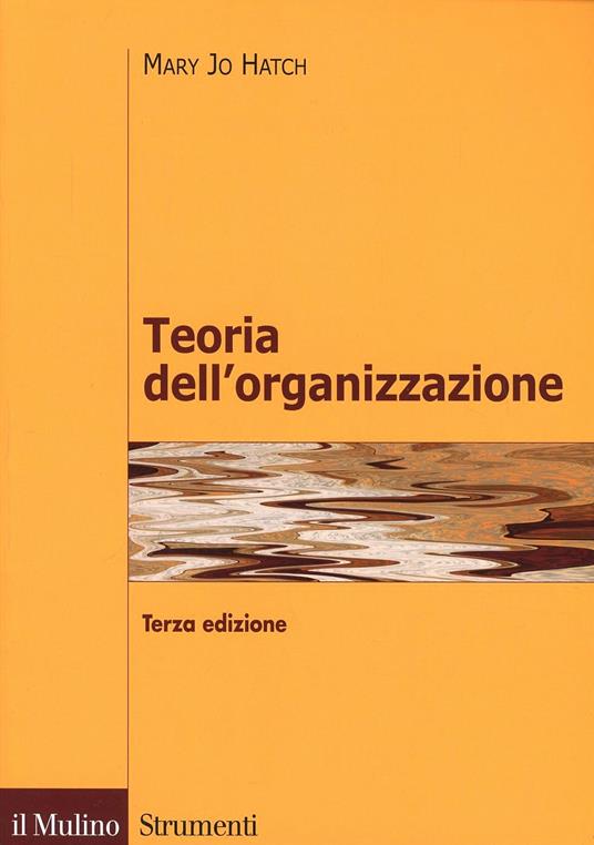 Teoria dell'organizzazione. Tre prospettive: moderna, simbolica, postmoderna - Mary Jo Hatch - copertina