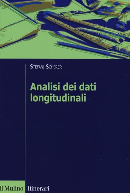 Analisi dei dati longitudinali. Un'introduzione pratica - Stefani Scherer - copertina