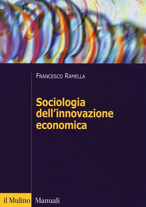 Sociologia dell'innovazione economica - Francesco Ramella - copertina