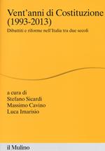 Vent'anni di Costituzione (1993-2013). Dibattiti e riforme nell'Italia tra due secoli