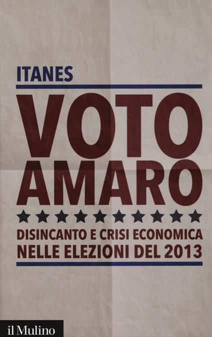 Voto amaro. Disincanto e crisi economica nelle elezioni del 2013 - copertina