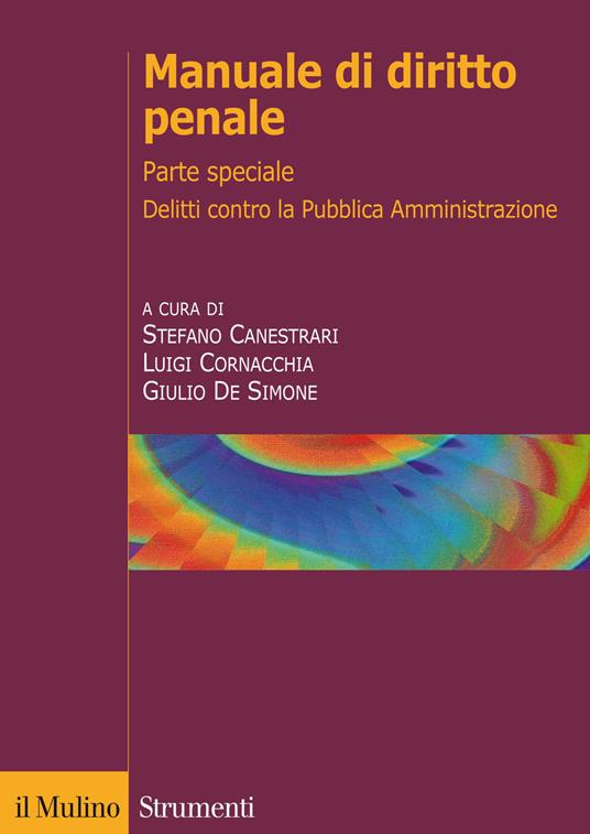 Manuale di diritto penale. Parte speciale. Delitti contro la pubblica amministrazione, delitti di corruzione e cornice europea - copertina