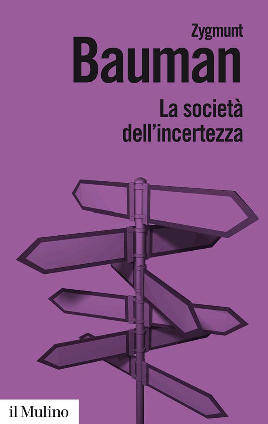 La società dell'incertezza. Nuova ediz. - Zygmunt Bauman - 2