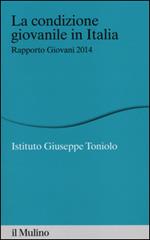 La condizione giovanile in Italia. Rapporto giovani 2014