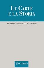 Le carte e la storia. Rivista di storia delle istituzioni (2015). Vol. 1