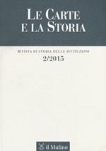 Le carte e la storia. Rivista di storia delle istituzioni (2015). Vol. 2