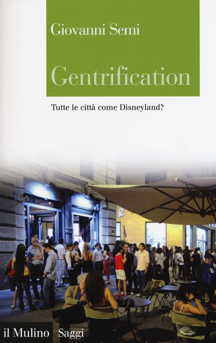 Gentrification. Tutte le città come Disneyland? -  Giovanni Semi - copertina