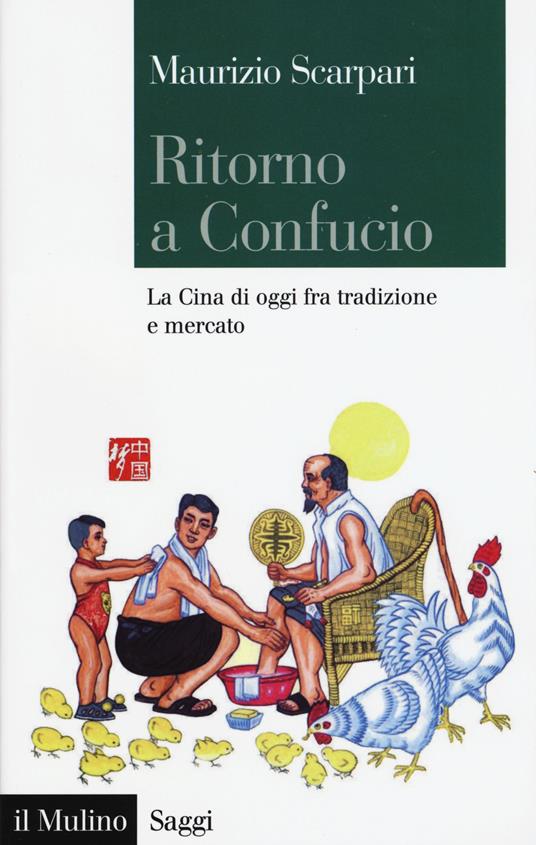 Ritorno a Confucio. La Cina di oggi fra tradizione e mercato - Maurizio Scarpari - copertina