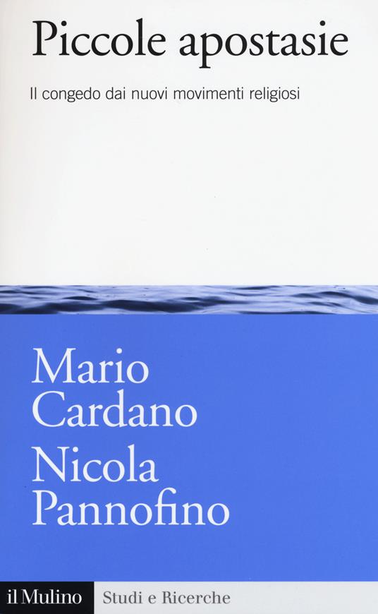 Piccole apostasie. Il congedo dai nuovi movimenti religiosi -  Mario Cardano, Nicola Pannofino - copertina