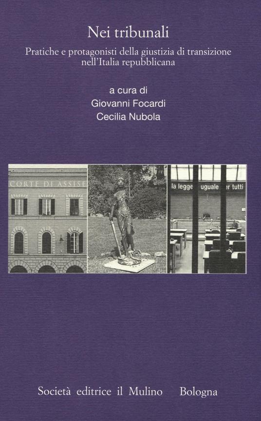 Nei tribunali. Pratiche e protagonisti della giustizia di transizione nell'Italia repubblicana - copertina