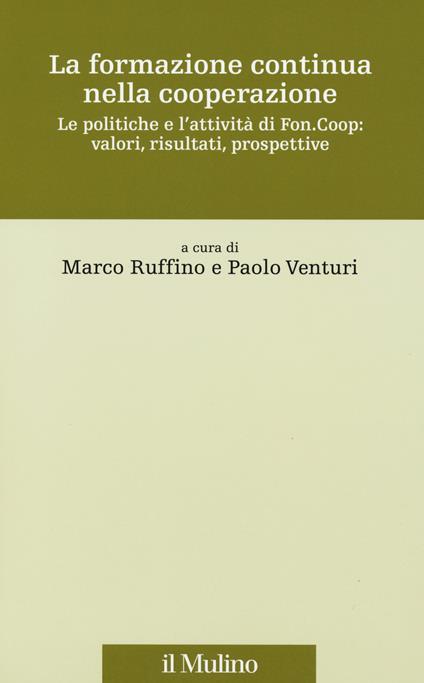 La formazione continua nella cooperazione. Le politiche e l'attività di Fon.Coop: valori, risultati, prospettive - copertina