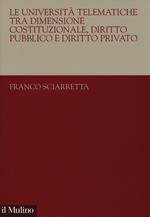 Le università telematiche tra dimensione costituzionale, diritto pubblico e diritto privato