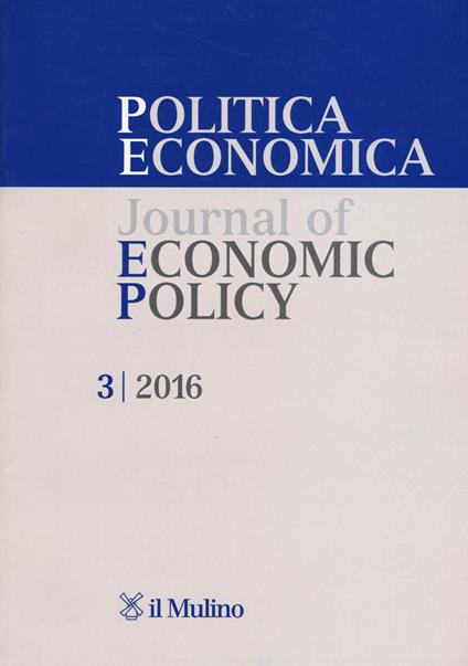 Politica economica-Journal of economic policy (2016). Vol. 3 - copertina