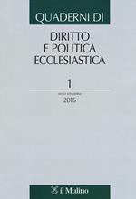 Quaderni di diritto e politica ecclesiastica (2016). Vol. 1