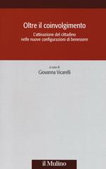 Oltre il coinvolgimento. L'attivazione del cittadino nelle nuove configurazioni di benessere