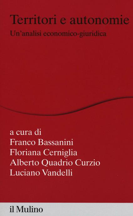 Territori e autonomie. Un'analisi economico-giuridica - copertina