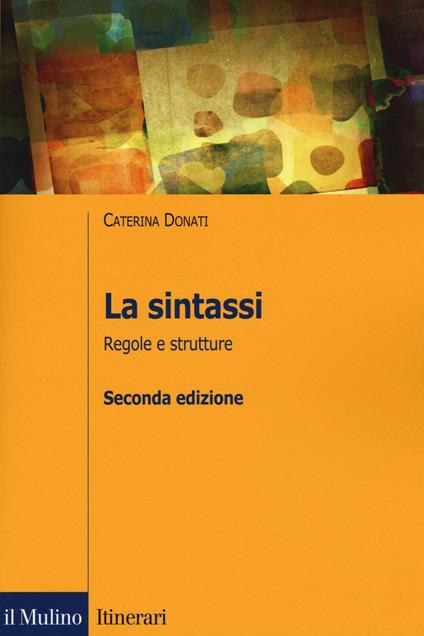 La sintassi. Regole e strutture - Caterina Donati - copertina