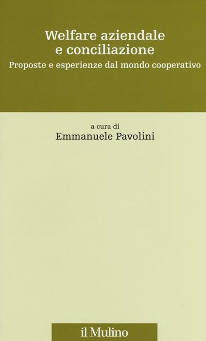 Welfare aziendale e conciliazione. Proposte e esperienze dal mondo cooperativo - copertina