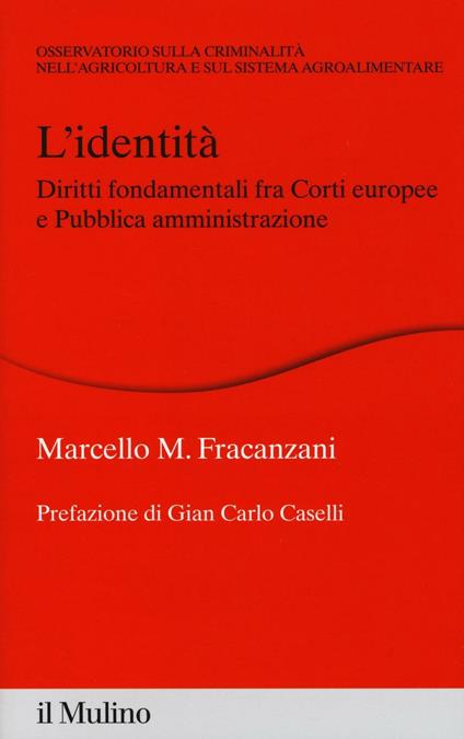 L' identità. Diritti fondamentali fra Corti europee e Pubblica amministrazione -  Marcello M. Fracanzani - copertina