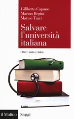 Salvare l'università italiana. Oltre i miti e i tabù