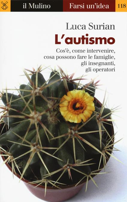 L' autismo. Conoscerlo e affrontarlo - Luca Surian - copertina