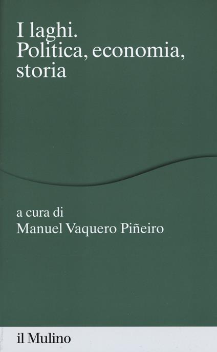 I laghi. Politica, economia, storia - copertina