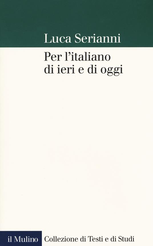 Per l'italiano di ieri e di oggi -  Luca Serianni - copertina