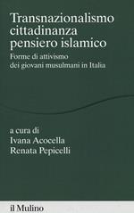 Transnazionalismo, cittadinanza, pensiero islamico. Forme di attivismo dei giovani musulmani in Italia