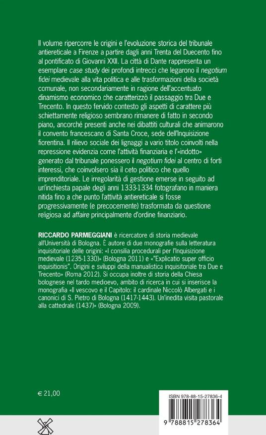 L' Inquisizione a Firenze nell'età di Dante. Politica, società, economia e cultura - Riccardo Parmeggiani - 2