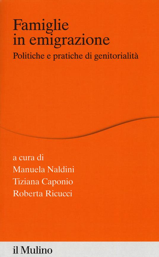 Famiglie in emigrazione. Politiche e pratiche di genitorialità - copertina