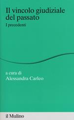 Il vincolo giudiziale del passato. I precedenti