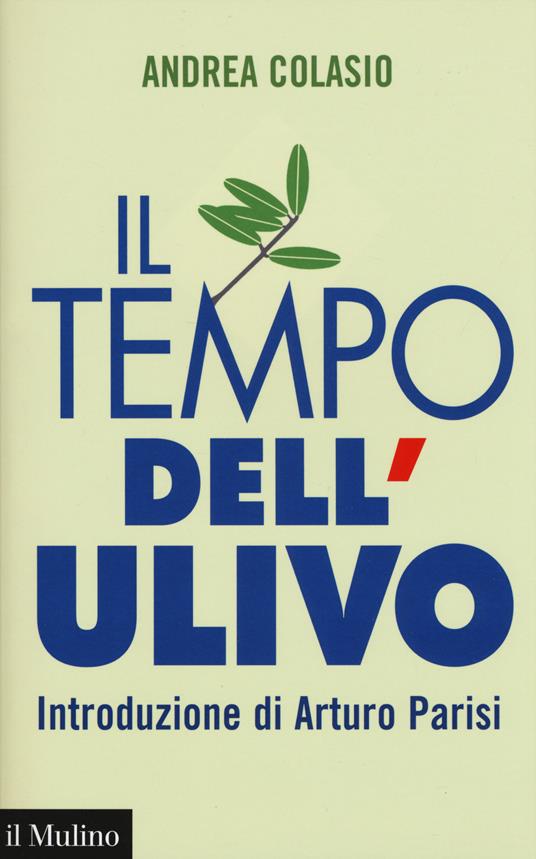 Il tempo dell'Ulivo -  Andrea Colasio - copertina