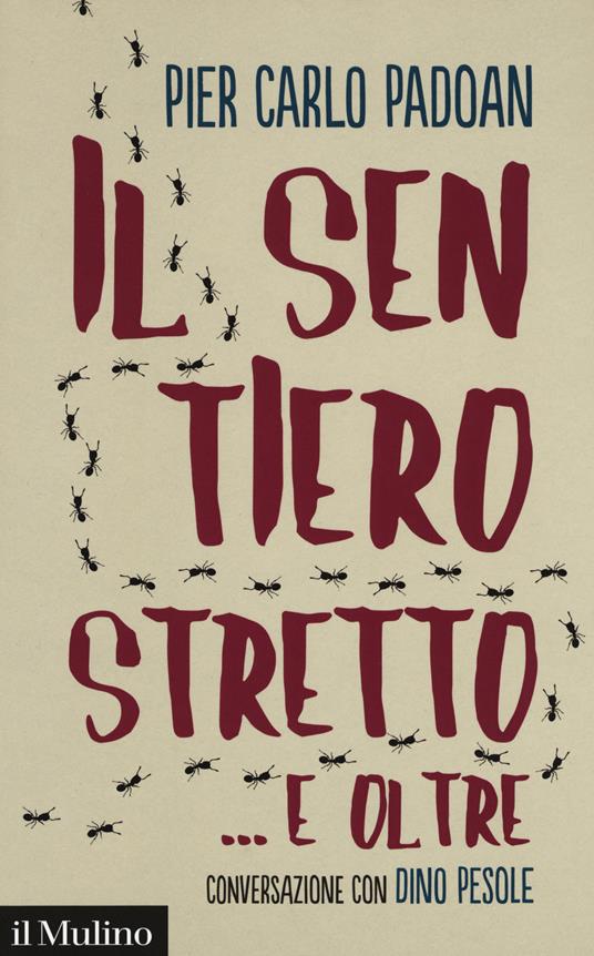 Il sentiero stretto... e oltre. Conversazione con Dino Pesole - Pier Carlo Padoan,Dino Pesole - copertina