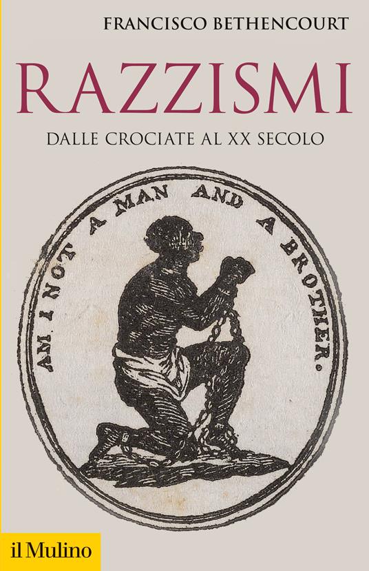 Razzismi. Dalle crociate al XX secolo - Francisco Bethencourt - copertina