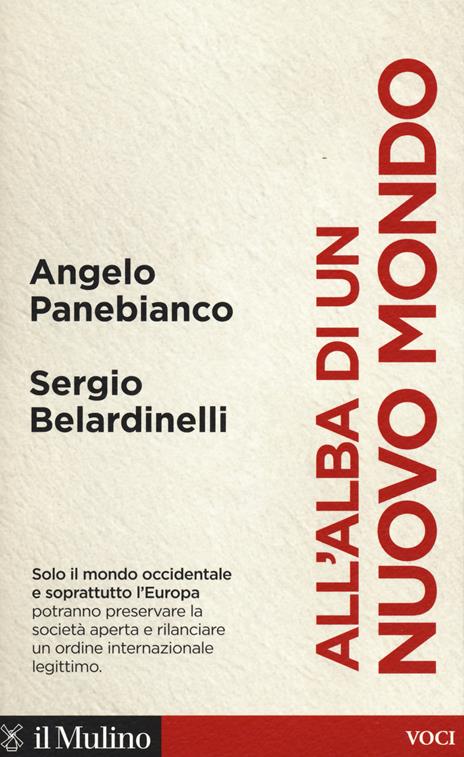 All'alba di un nuovo mondo - Angelo Panebianco,Sergio Belardinelli - copertina