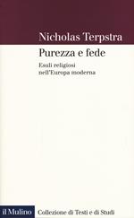 Purezza e fede. Esuli religiosi nell'Europa moderna