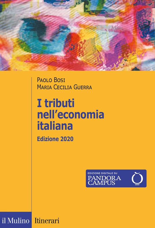 I tributi nell'economia italiana - Paolo Bosi,Maria Cecilia Guerra - copertina