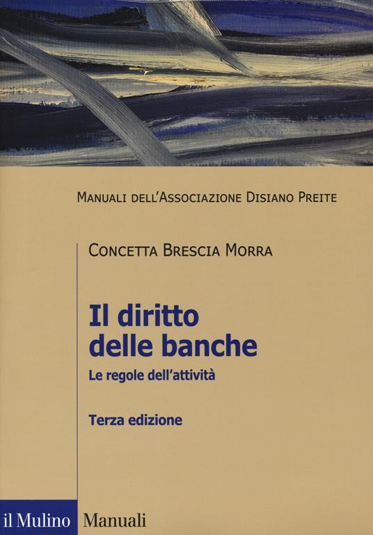 Il diritto delle banche. Le regole dell'attività - Concetta Brescia Morra - copertina