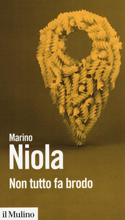 Non tutto fa brodo - Marino Niola - copertina