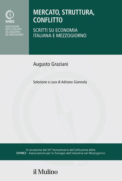 Mercato, struttura, conflitto. Scritti su economia italiana e Mezzogiorno - Augusto Graziani - copertina