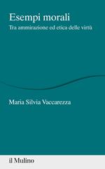 Esempi morali. Tra ammirazione ed etica delle virtù