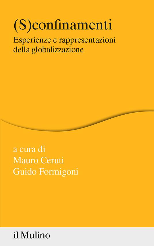 (S)confinamenti. Esperienze e rappresentazioni della globalizzazione - copertina