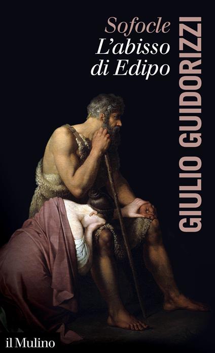 Sofocle. L'abisso di Edipo - Giulio Guidorizzi - copertina