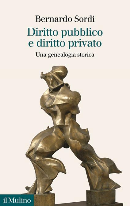 Diritto pubblico e diritto privato. Una genealogia storica - Bernardo Sordi - copertina