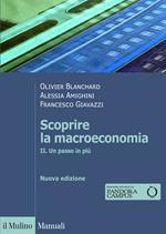 Scoprire la macroeconomia. Vol. 2: Un passo in più.